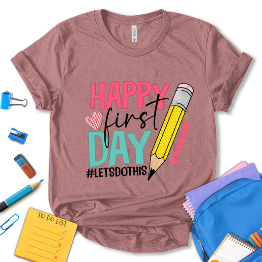 Happy First Day Of School Lets Do This Shirt, Back To School Shirt, First Day Of School Shirt, Preschool Shirt, Hello School Tee, Kids School Shirt, Teacher Gift, Unisex T-shirt