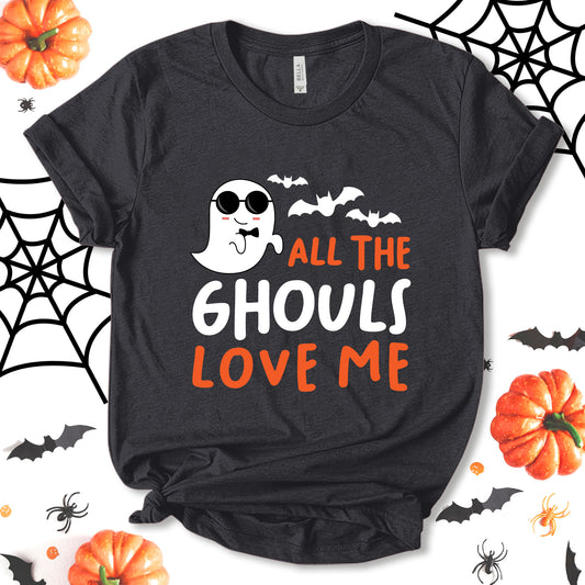 All The Ghouls Love Me Shirt, Ghost Shirt, Funny Halloween Shirt, Halloween Shirt, Funny Shirt, Witch Shirt, Pumpkin Shirt, Fall Shirt, Unisex T-shirt