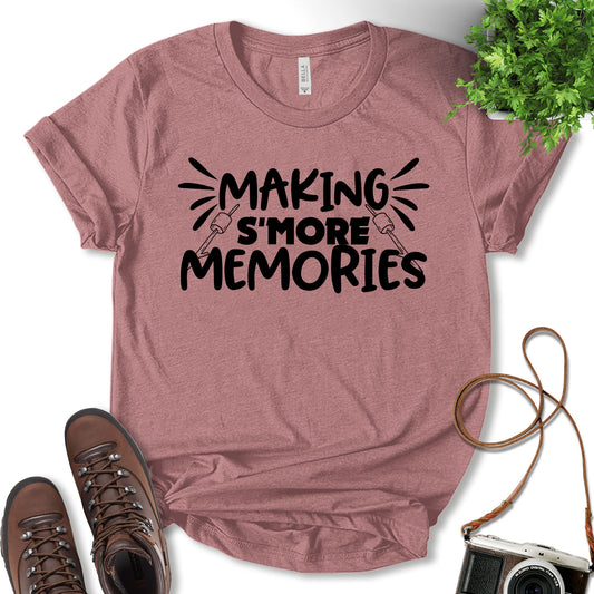 Making S'More Memories Shirt, Holiday Shirt, Funny Camping Shirt,  Vacation Shirt, Nature Lover Shirt, Adventure Lover Shirt, Outdoor Shirt, Unisex T-shirt