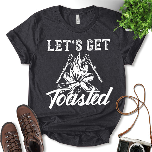 Let's Get Toasted Shirt, Camping Shirt, Vacation Shirt, Holiday T-shirt, Nature Lover, Adventure Lover, Hiking Shirt, Outdoor Shirt, Unisex T-shirt