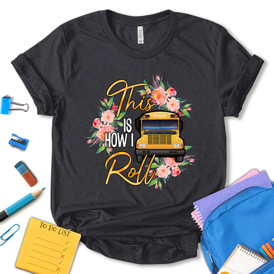 This Is How I Roll School Bus Shirt, Back To School Shirt, First Day Of School Shirt, Preschool Shirt, Hello School Tee, Kids School Shirt, Teacher Gift, Unisex T-shirt