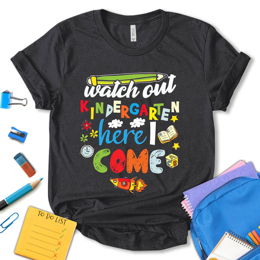 Watch Out Kindergarten Here I Come Shirt, Back To School Shirt, First Day Of School Shirt, Teacher Shirt, School Shirt, Funny Teacher Shirt, Teacher Gift, Unisex T-shirt
