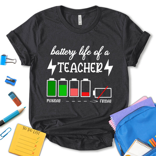 Battery Of Life A Teacher  Shirt, Back To School Shirt, First Day Of School Shirt, Teacher Shirt, Cute Teacher Shirt, Gift For Teacher, Funny Teacher Shirt, Teacher Gift, Unisex T-shirt