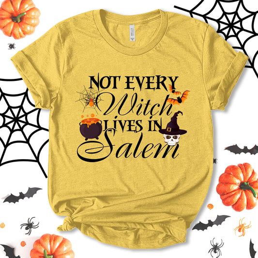 Not Every Witch Lives In Salem Shirt, Witch Shirt, Funny Halloween Shirt, Horrible Shirt, Halloween Shirt, Party Shirt, Halloween Costume, Holiday Shirt, Unisex T-shirt