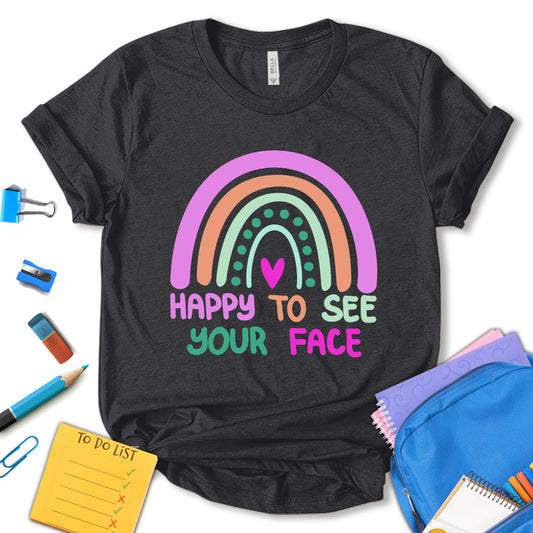 Happy To See Your Face Shirt, Back To School Shirt, 1st Day of School Shirt, Elementary School Shirt, Kindergarten School Shirt, Gift For Teacher, Unisex T-shirt