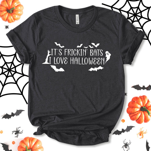 It's Frickin' Bats I Love Halloween Shirt, Bat Shirt, Ghost Shirt, Funny Halloween Shirt, Halloween Shirt, Party Shirt, Pumpkin Shirt, Halloween Tee, Holiday Shirt, Unisex T-shirt