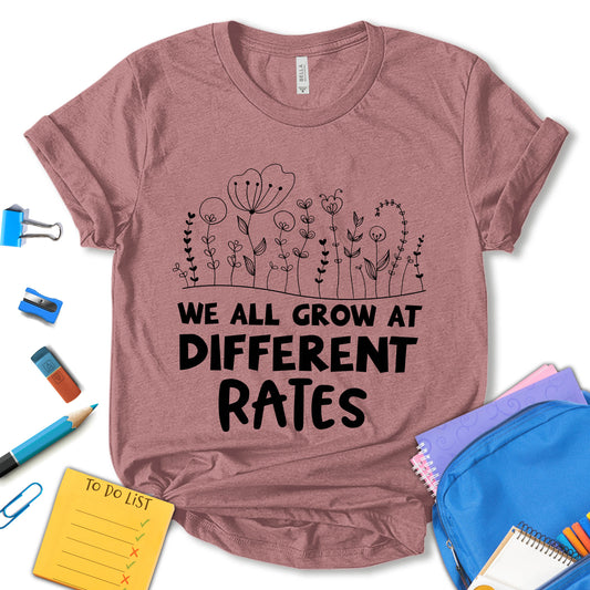 We All Grow At Different Rates Shirt, Back To School Shirt, First Day Of School Shirt, Elementary School Shirt, Kindergarten School Shirt, Gift For Teacher, Unisex T-shirt