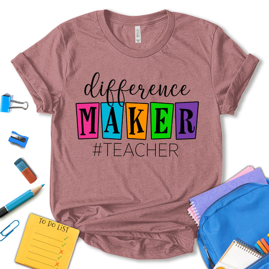 Difference Maker Teacher Shirt, Teacher Shirt, Teacher Life, Teacher Appreciation Shirt, Cute Teacher Shirt,  School Shirt, Gift For Teacher, Unisex T-shirt