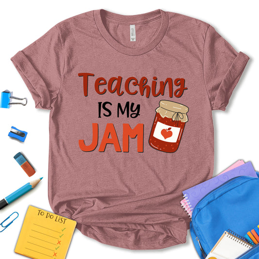 Teaching Is My Jam Shirt, Back To School Shirt, First Day Of School Shirt, Teacher Shirt, Teacher Motivational Shirt, Gift For Teacher, Unisex T-shirt