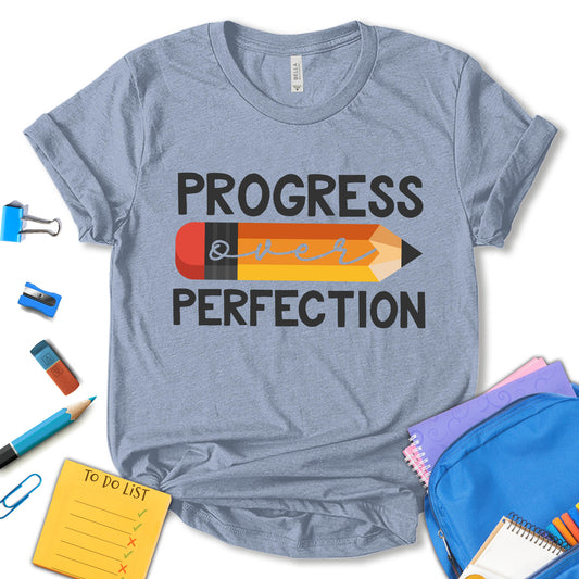 Progress Over Perfection Shirt, Back To School Shirt, First Day Of School Shirt, Teacher Shirt, Kindergarten Teacher Shirt, Gift For Teacher, Unisex T-shirt