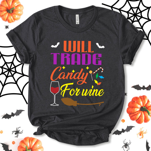 Will Trade Candy For Wine Shirt, Funny Halloween Shirt, Halloween Costume, Party Shirt, Halloween Candy Shirt, Halloween Outfit, Holiday Shirt, Unisex T-shirt