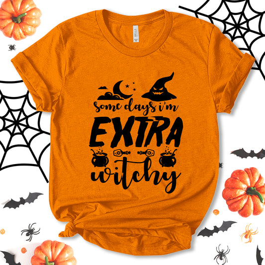 Some Days I'm Extra Witchy Shirt, Halloween Witch Shirt, Funny Halloween Shirt, Fall Shirt, Party Shirt, Halloween Tee, Holiday Shirt, Unisex T-shirt
