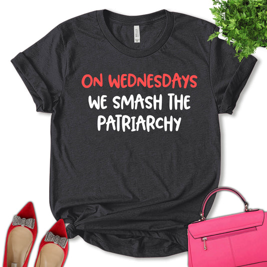 On Wednesdays We Smash The Patriarchy Shirt, Equal Rights Shirt, Women Rights Shirt, Feminist Shirt, Empower Women Shirt, Equality Shirt, Pro Choice Shirt, Women's Day Shirt, Unisex T-shirt