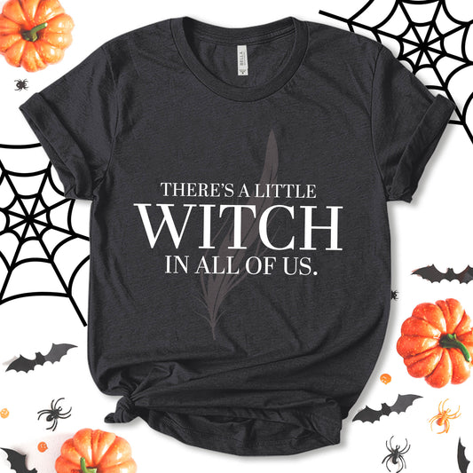 There's A Little Witch In All Of Us Shirt, Funny Halloween Shirt, Witch Halloween Costume, Party Shirt, Witch Shirt, Autumn Shirt, Holiday Shirt, Unisex T-shirt