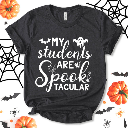 My Students Are Spooktacular Shirt, Funny Halloween Shirt, Halloween Teacher Shirt, Spooky Shirt, School Halloween Party Shirt, Fall Shirt, Bat Shirt, Ghost Shirt, Holiday Shirt, Unisex T-shirt
