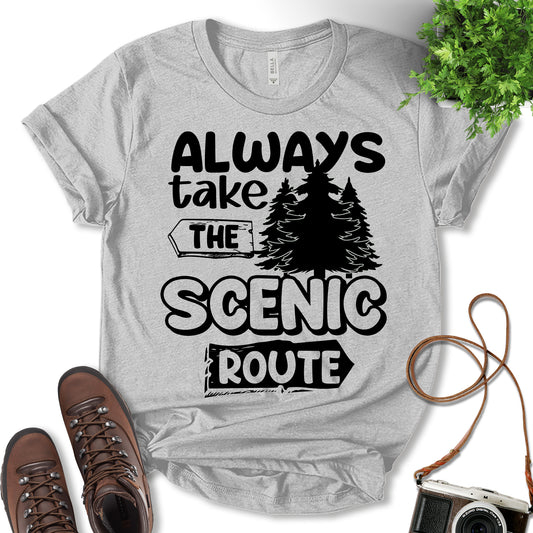 Always Take The Scenic Route Shirt, Road Trip Shirt, Hiking Shirt, Outdoor Lover Shirt, Adventure Shirt, Camping Shirt, Mountain Shirt, Nature Lover, Adventure Lover Gift, Unisex T-shirt