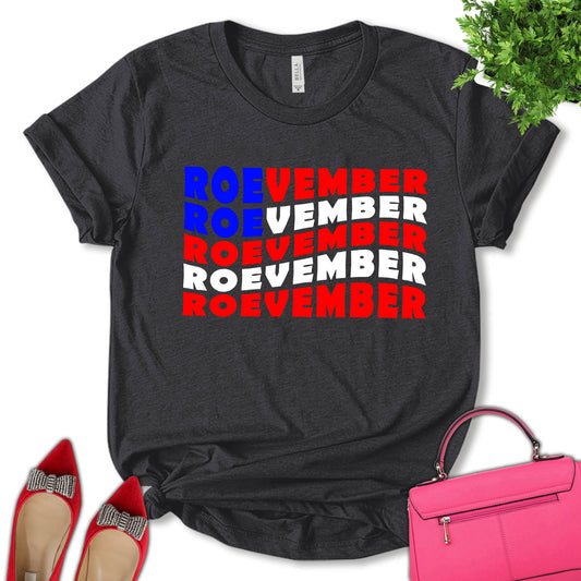 Roevember Shirt, Reproductive Rights Shirt, Roe V Wade Shirt, Abortion Rights Shirt, Feminist Shirt, Empower Women Shirt, Motivation Shirt, Pro Choice Shirt, Women's Day Shirt, Unisex T-shirt