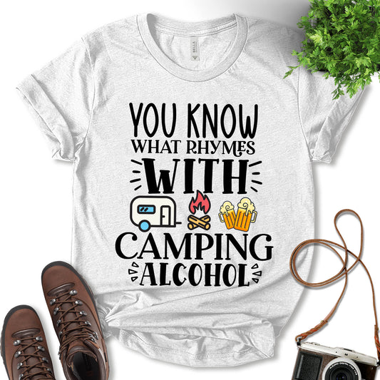 You Know What Rhymes With Camping Alcohol Shirt, Outdoor Lover Shirt, Adventure Shirt, Camping Shirt, Glamping Shirt, Drinking Shirt, Nature Lover, Adventure Gift, Unisex T-shirt