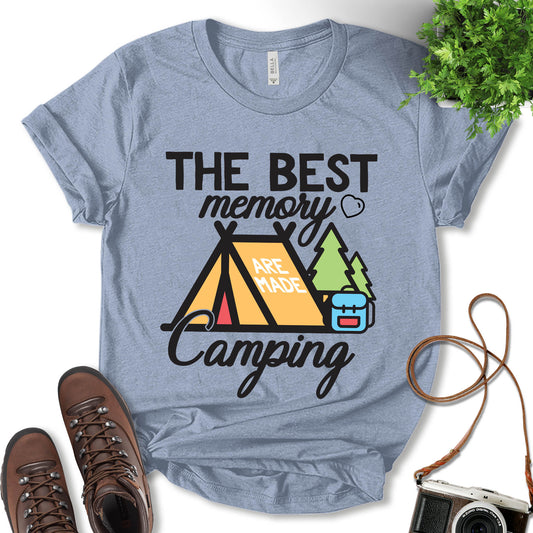 The Best Memories Are Made At Camping Shirt, Camping Shirt, Glamping Shirt, Outdoor Lover Shirt, Adventure Lover Shirt, Nature Lover Shirt, Adventure Gift, Unisex T-shirt