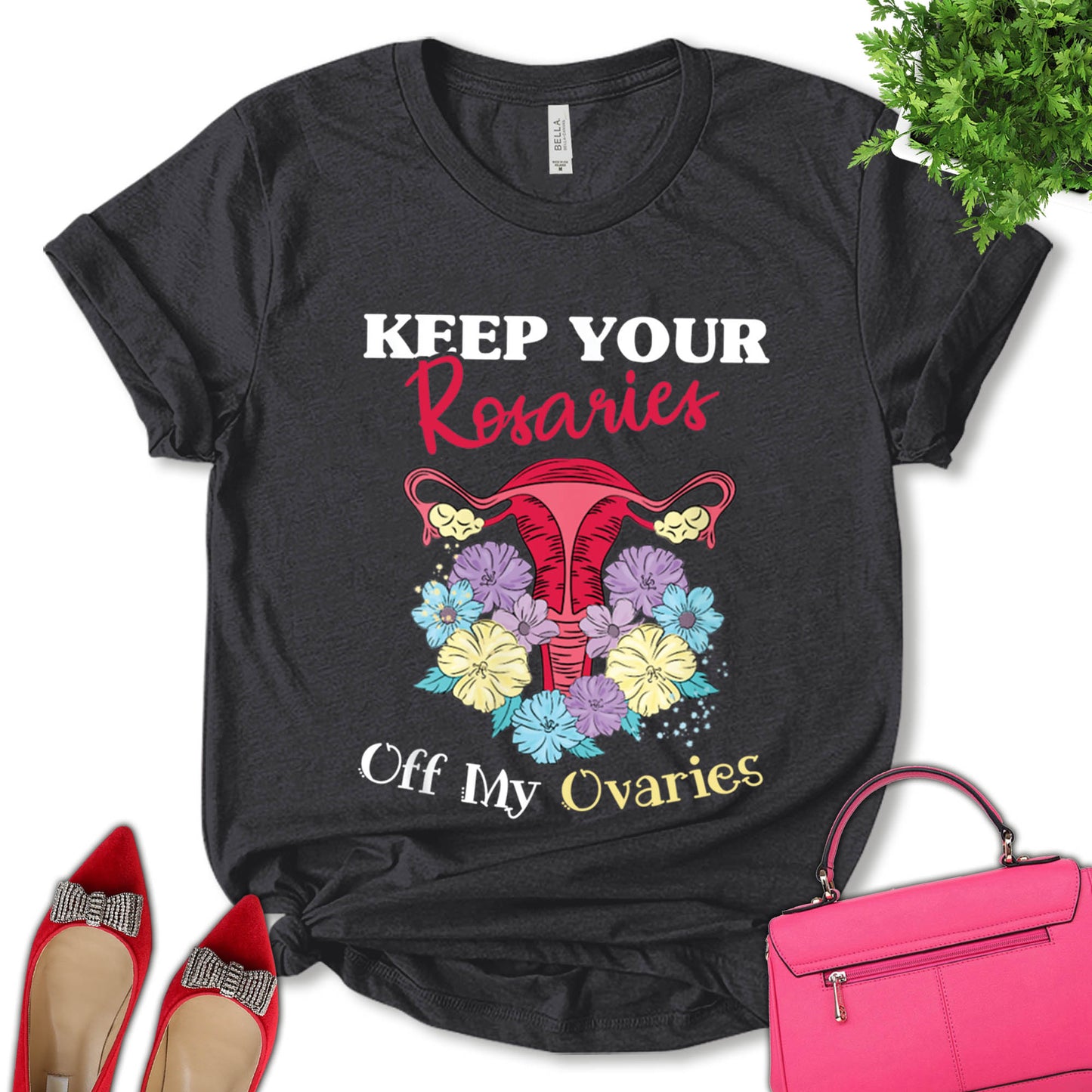 Keep Your Rosaries Off My Ovaries Shirt, Reproductive Rights Shirt, Keep Your Laws Off My Body Shirt, Roe V Wade Shirt, Feminist Shirt, Empower Women Shirt, Unisex T-shirt