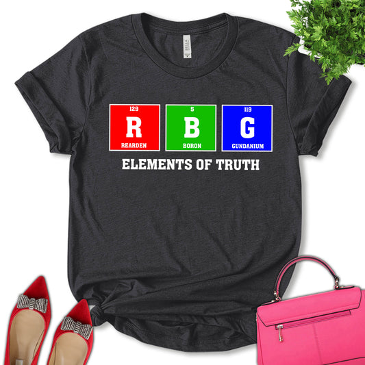RBG Elements Of Truth Shirt, Ruth Bader Ginsburg Shirt, RBG Shirt, Women Rights Shirt, Feminist Shirt, Empower Women Shirt, Pro Choice Shirt, Girls Power Shirt, Unisex T-shirt