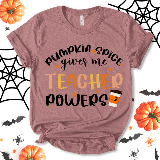 Pumpkin Spice Gives Me Teacher Powers Shirt, Pumpkin Spice Shirt, Funny Halloween Shirt, Halloween Shirt, Party Shirt, Pumpkin Shirt, Halloween Tee, Holiday Shirt, Unisex T-shirt