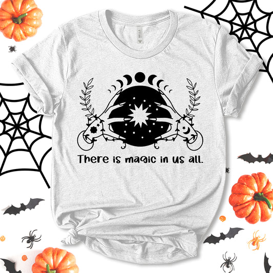 There Is Magic In Us All Shirt, Witch Shirt, Magic Shirt, Funny Halloween Shirt, Halloween Shirt, Party Shirt, Halloween Tee, Holiday Shirt, Unisex T-shirt
