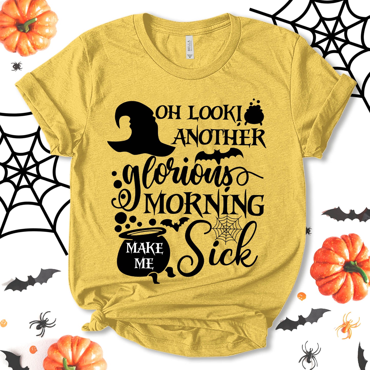 Oh Look Another Glorious Morning Makes Me Sick Shirt, Witch Shirt, Funny Halloween Shirt, Halloween Shirt, Party Shirt, Halloween Tee, Holiday Shirt, Unisex T-shirt