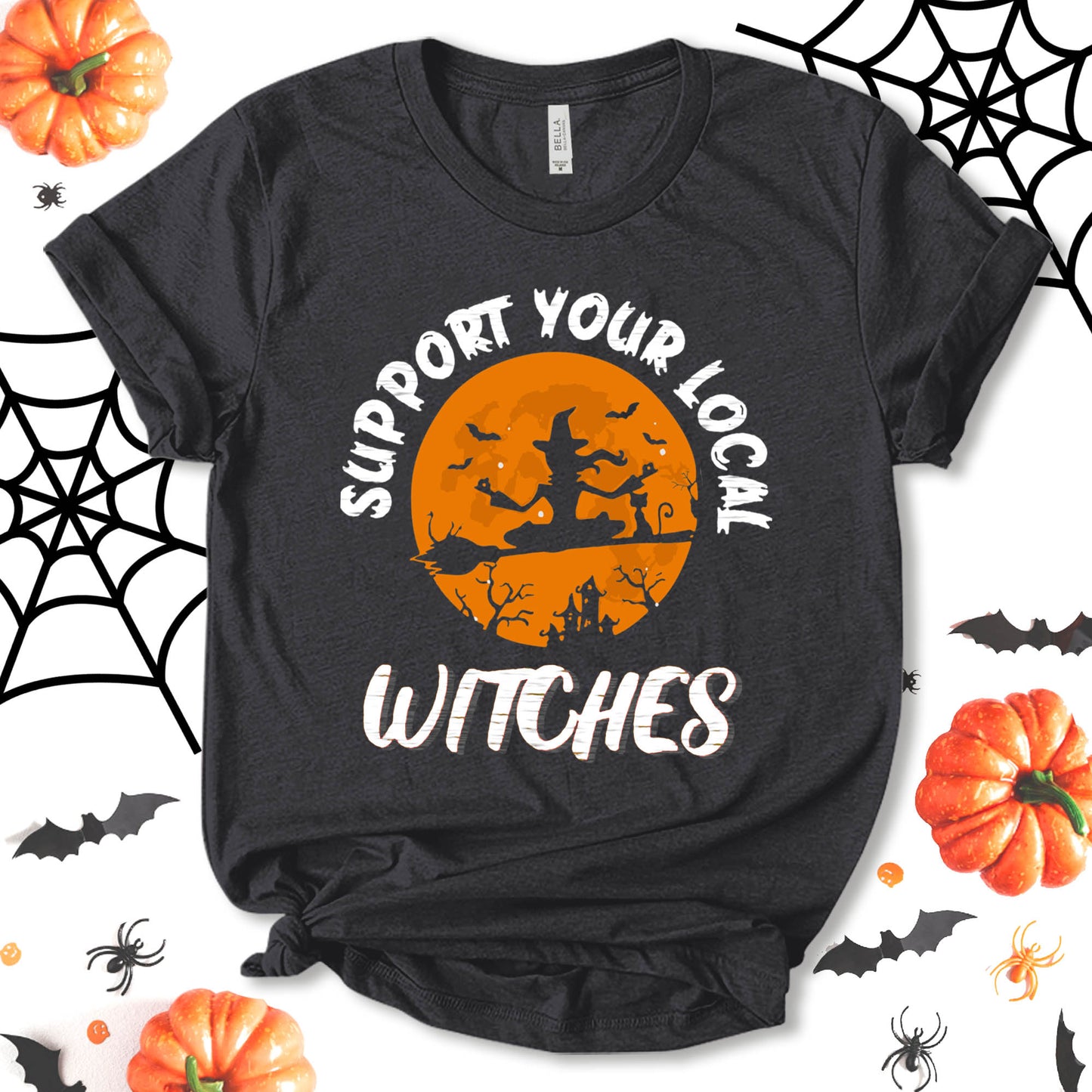 Support Your Local Witches Shirt, Funny Halloween Shirt, Halloween Costume, Party Shirt, Witch Shirt, Holiday Shirt, Autumn Shirt, Unisex T-shirt