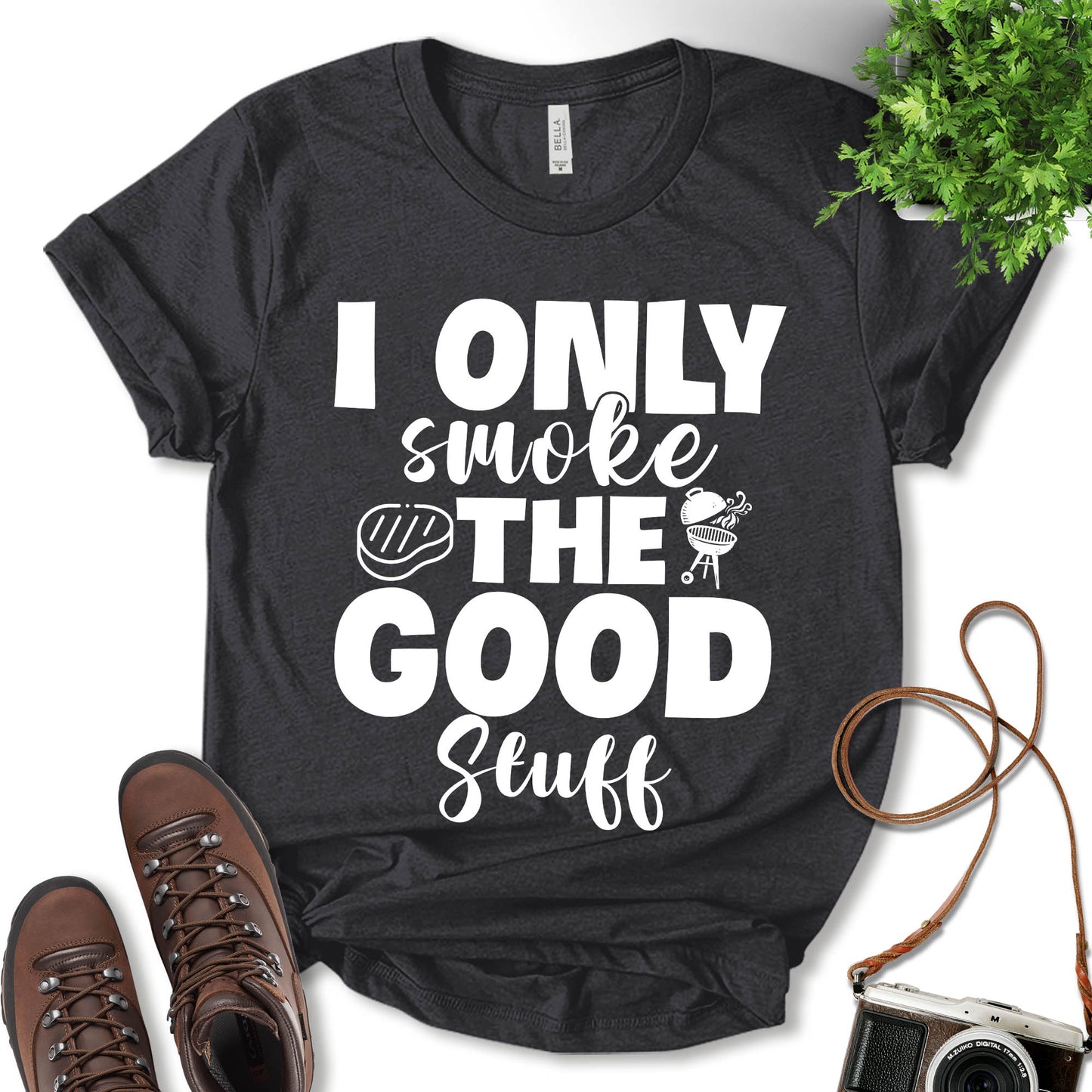 I Only Smoke The Good Stuff Shirt, Outdoor Lover Shirt, Adventure Shirt, Camping Shirt, Glamping Shirt, Smoker Chef Shirt, Nature Lover Shirt, Adventure Gift, Unisex T-shirt